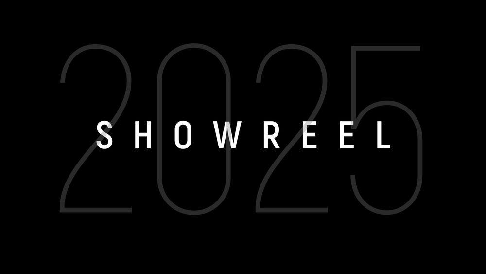 SHOW REEL 2025